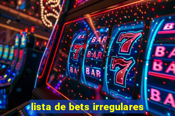 lista de bets irregulares